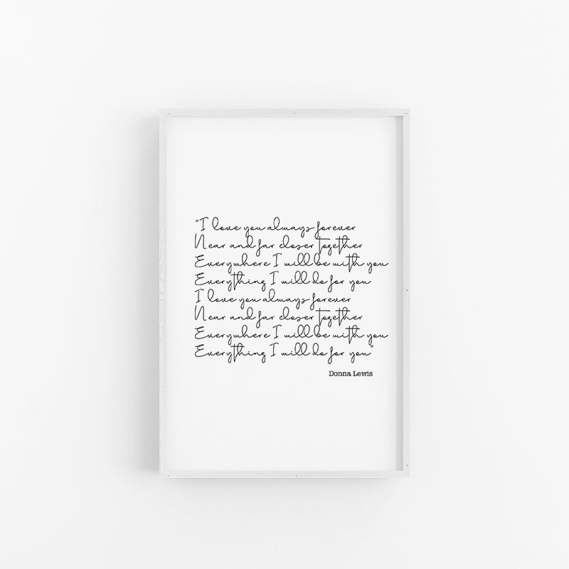 I love You, Always Forever Typography Print | Lyric Poster | Lynette Cooper Prints