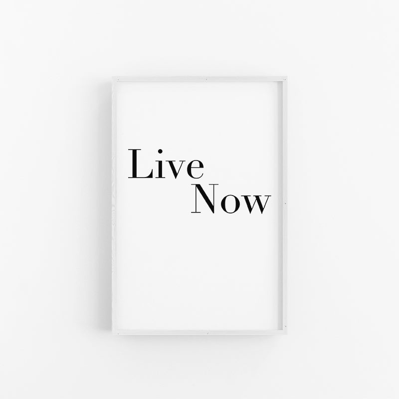 Live Now Typography Print | Words Poster | Lynette Cooper Prints