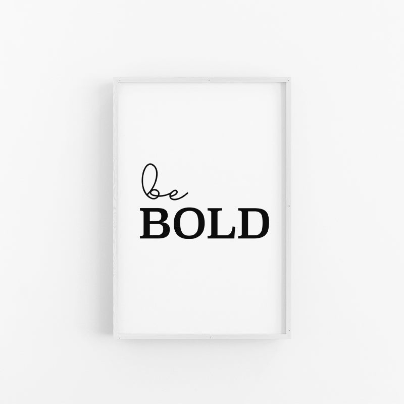 be Bold | Typography Print | Typography Poster | Lynette Cooper Prints and Sketches